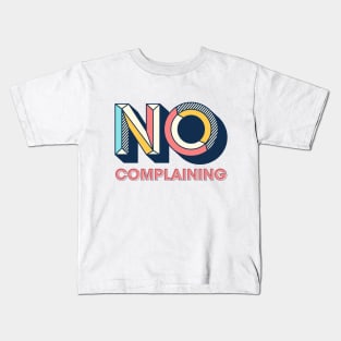 No Complaining Kids T-Shirt